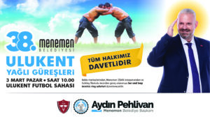 Menemen Belediyesi, Türkiye’nin en ünlü başpehlivanlarını Ulukent’te buluşturmayahazırlanıyor. 3 Mart