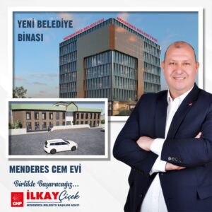 CHP Menderes Belediye Başkan Adayı İlkay Çiçek, ilçeye yeni belediye