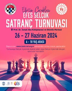 Efesli Çocuklar Satranç Turnuvası 26- 27 Haziran tarihlerinde Prof. Dr.
