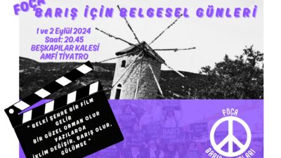 İzmir’in turistik ilçesi Foça “Barış İçin Belgesel Günleri”ne hazırlanıyor. Foça