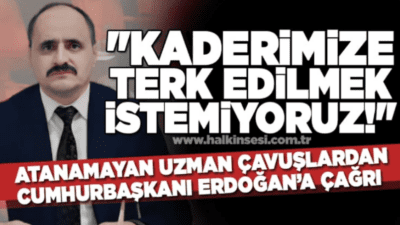 Atanamayan Eski Uzman Çavuşlardan Çağrı "Kaderimize terkedilmek istemiyoruz.