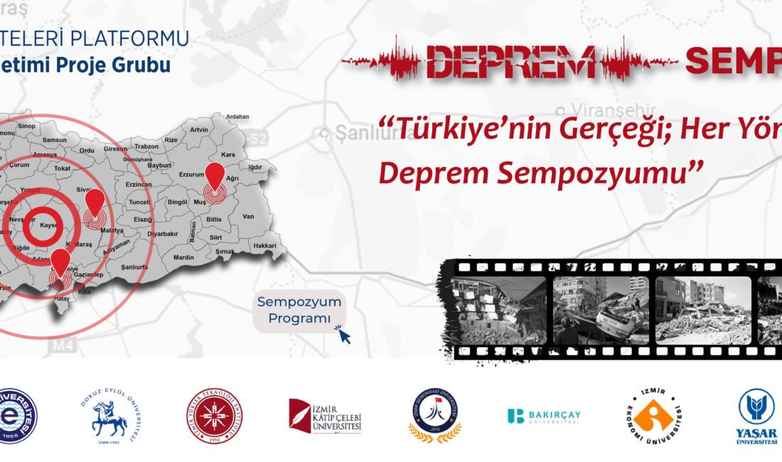 Türkiye’nin Gerçeği “DEPREM” Konuşulacak Türkiye’de bir ilk olarak Aralık 2008 tarihinde kurulan “İzmir Üniversiteleri