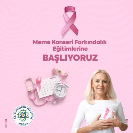 Muğla Büyükşehir Belediyesi, 1-31 Ekim Meme Kanseri Farkındalık ayı
kapsamında erken