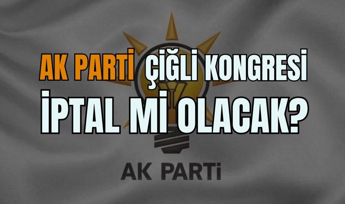 Ak parti çiğlide 15 Ekim Salı günü yapılması beklenen kongrede