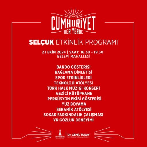 İzmir Büyükşehir Belediyesi 29 Ekim coşkusunu Belevi’ye taşıyacak. “Cumhuriyet Her
Yerde”