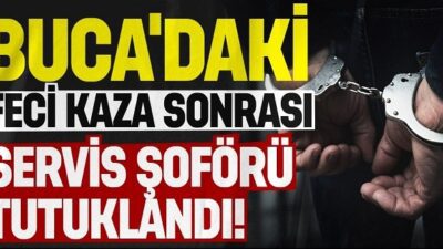 BUCA’DAKİ TRAJİK KAZA SONRASI ADLİ SÜREÇ: SERVİS SÜRÜCÜSÜ TUTUKLANDIİzmir’in Buca