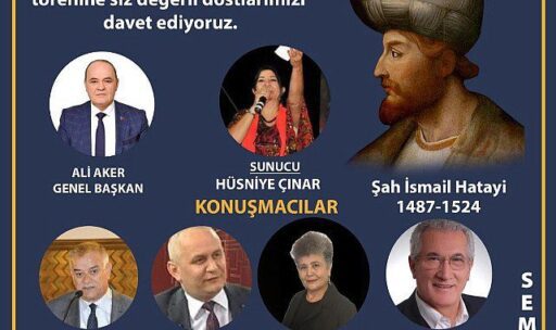 Şah İsmail Hatayi Sultan Türk Hakanı Vefatının 500. Yılında İzmir de anılıyor Şah İsmail Hatayi’nin 500. ölüm yıldönümü, 22 Aralık 2024 tarihinde