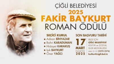 Çiğli Belediyesi tarafından altıncısı düzenlenecek olan Fakir Baykurt Roman Ödülü’nü