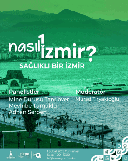 İzmir Büyükşehir Belediyesi İzmir Planlama Ajansı (İZPA) tarafından düzenlenen “Nasıl
