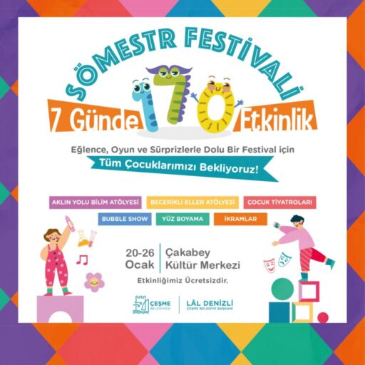 Çeşme belediyesi Çakabey Kültür Merkezi’nde düzenlenecek  Sömestr Festivali ile