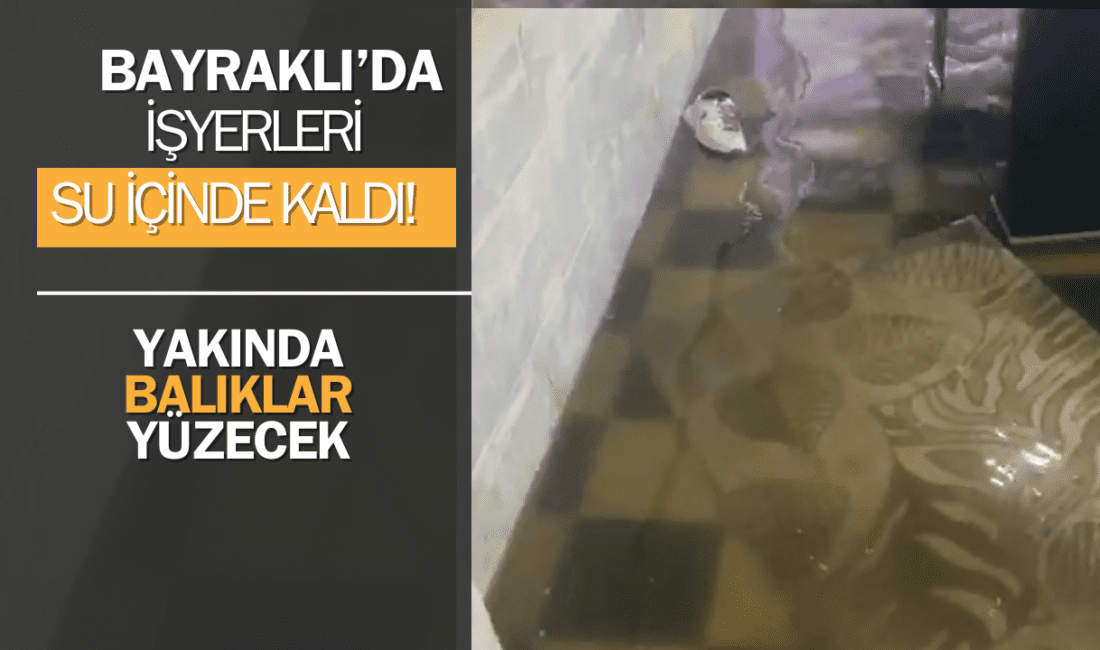 Bayraklı’da iş yerlerini su bastı İzmir’de etkili olan yağışlar sonrası ortaya çıkan alt yapı sorunları,