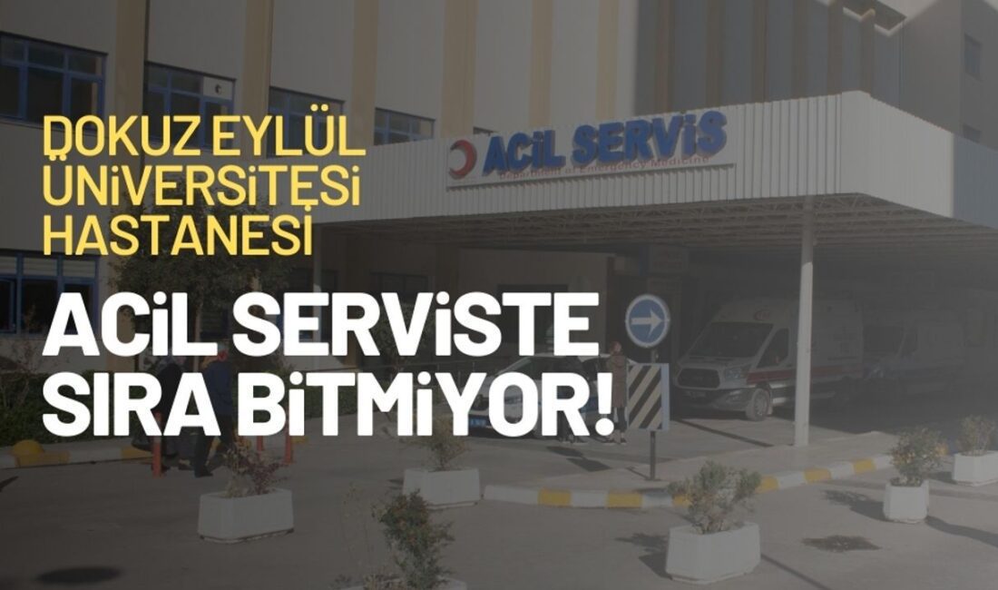 Dokuz Eylül Üniversitesi Hastanesi’nin acil servisinde yaşanan yoğunluk, hasta ve