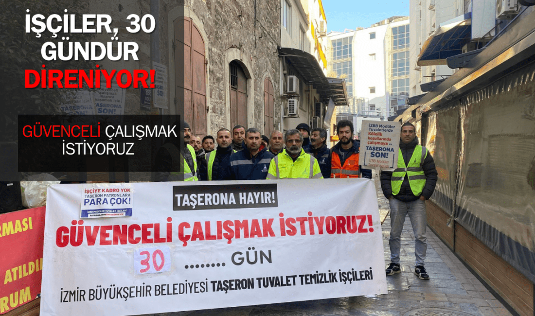 İzmir Büyükşehir Belediyesi’nin temizlik işlerini yapan ve  taşeron temizlik şirketinde