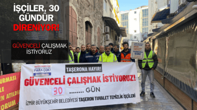 İzmir Büyükşehir Belediyesi’nin temizlik işlerini yapan ve  taşeron temizlik şirketinde