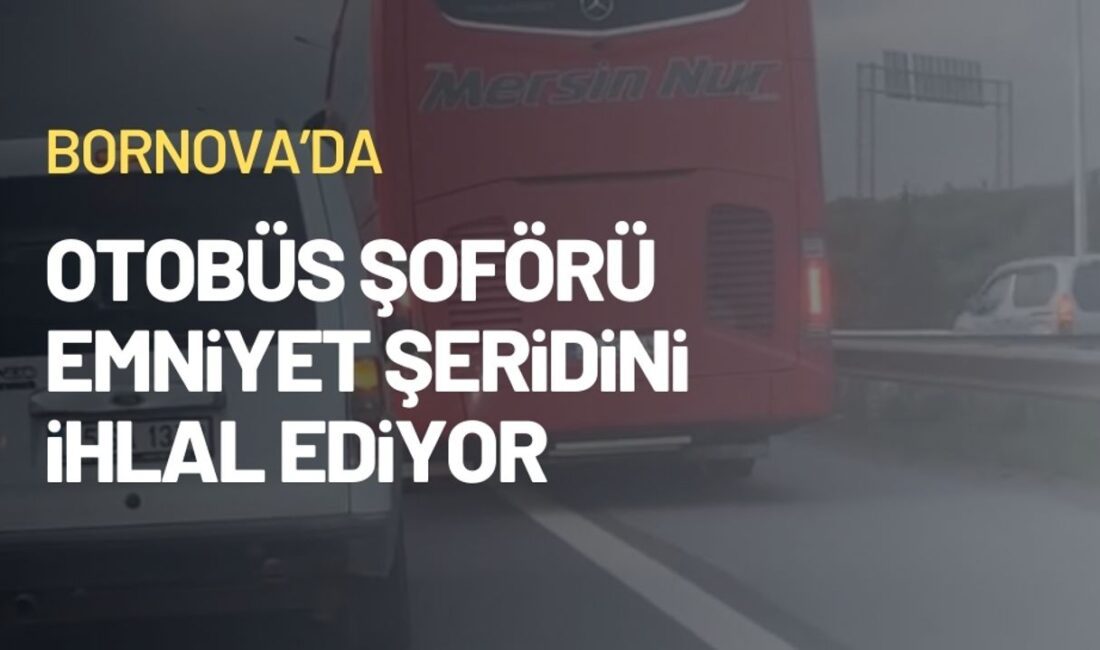 İzmir Bornova çevre yolunda, bir otobüs şoförünün emniyet şeridini kullanarak