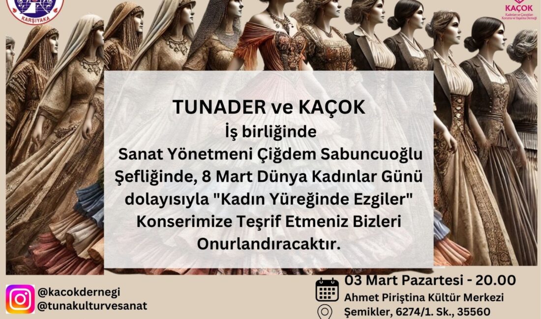 KAÇOK ve TUNADER’den Kadınlar Günü’ne özel anlamlı konser KAÇOK (Kadınları ve Çocukları Koruma ve Yaşatma Derneği) ve TUNADER