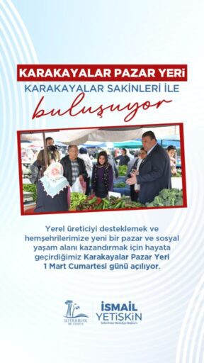 1 Mart Cumartesi günü Karakayalar sakinleriyle buluşacak pazar ve yaşam