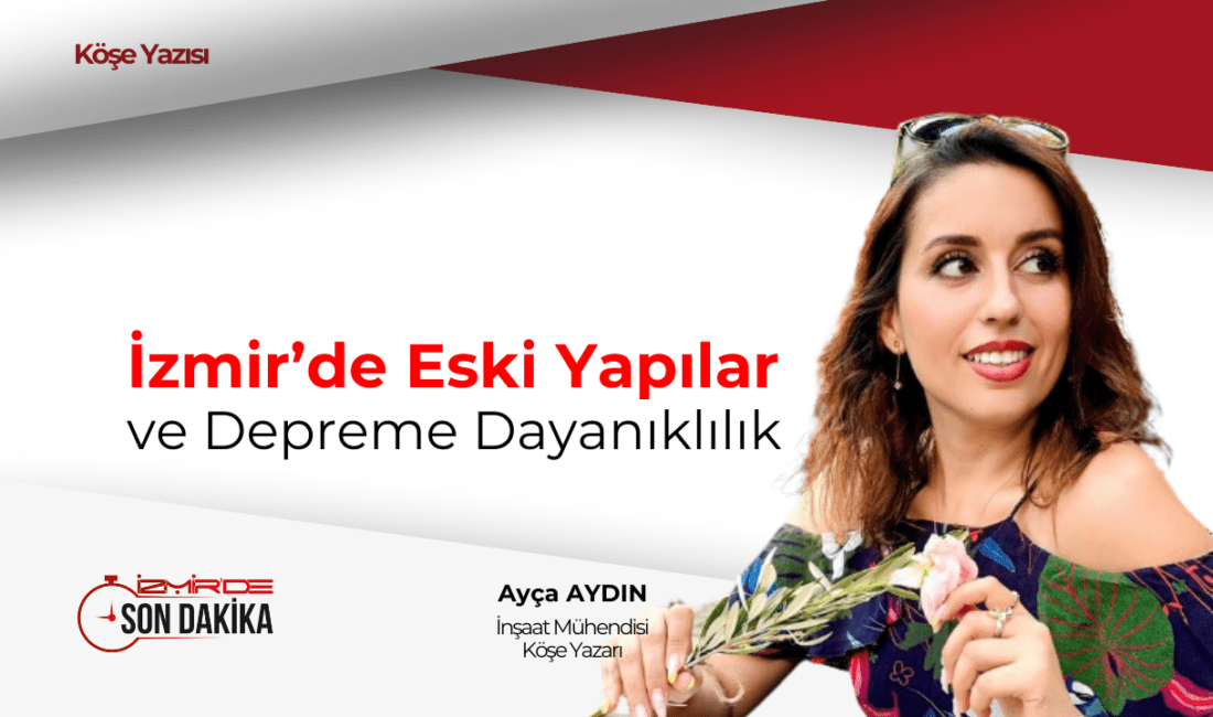 Biz Gerçekten Hazırlıklı Mıyız? İzmir, Ege’nin incisi olarak hem tarihsel