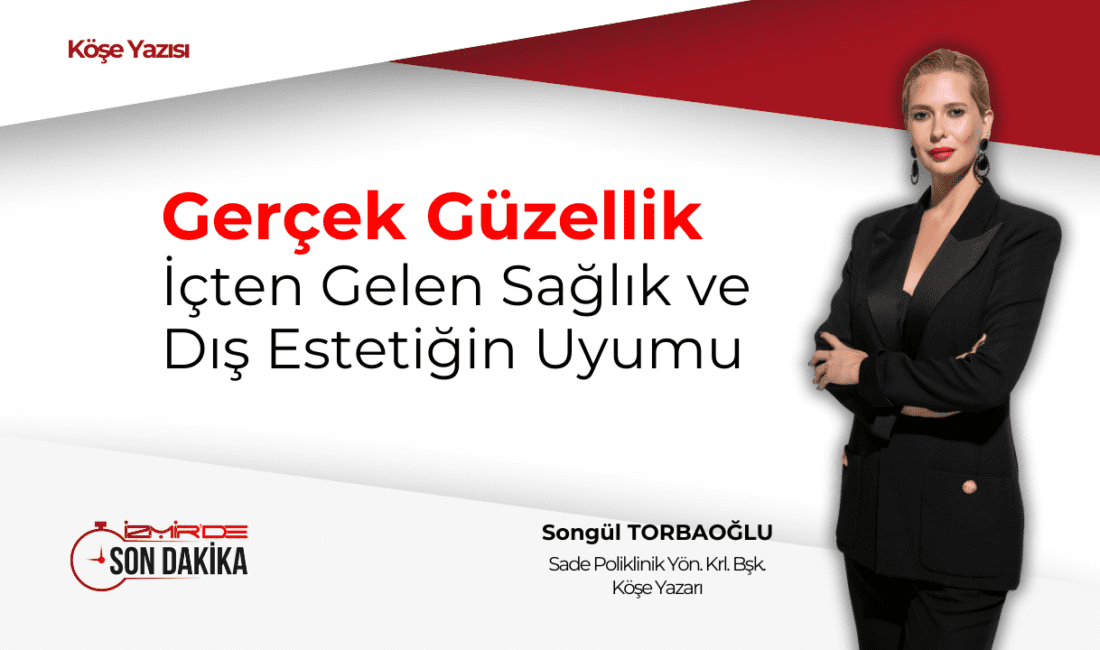 Güzellik dediğimizde çoğumuz ilk akla makyajı, kozmetik ürünleri veya estetik