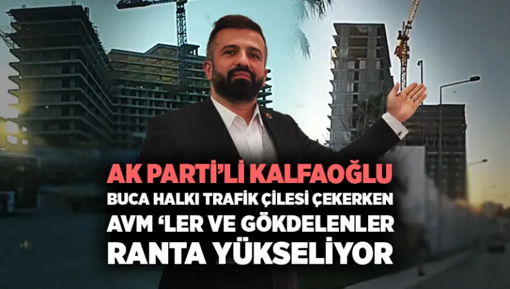 Buca halkı trafik çilesi çekerken avm ‘ler ve gökdelenler ranta