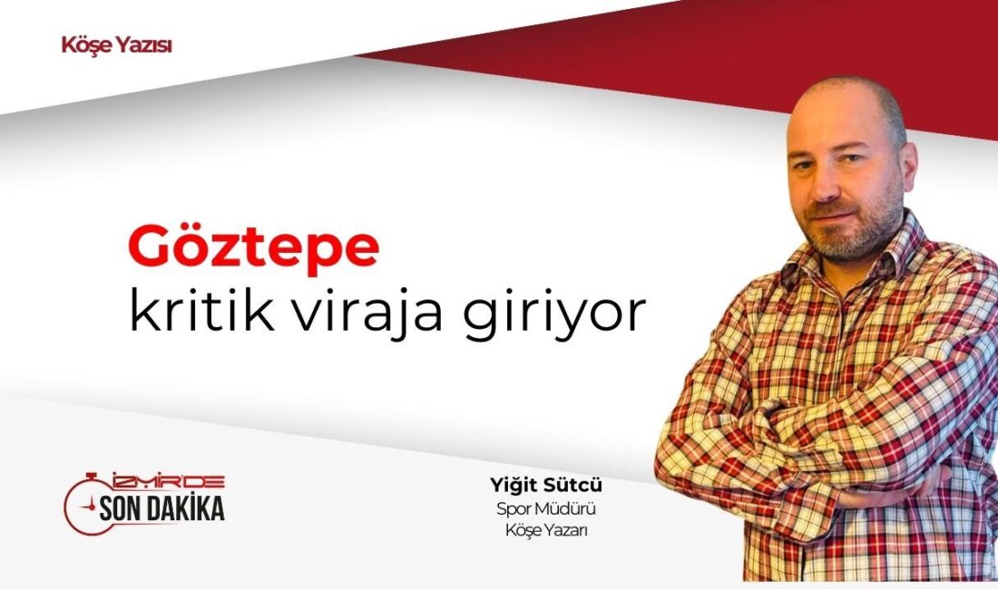 Göztepe, Trendyol Süper Lig’de son haftalarda aldığı sonuçlarla ve yaşadığı