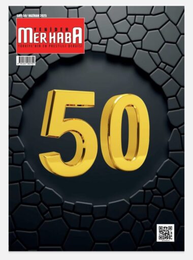 Sevmedya Yayın Grubu’nca yayınlanan Türkiye’nin en prestijli dergisi Merhaba 50.sayısı