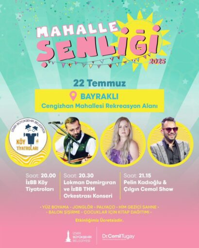 İzmir Büyükşehir Belediyesi, 6 mahallede Mahalle Şenliği programını başlatıyor. 22