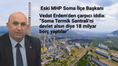 Erdem, santralin işletmecisi Torku’nun, tesisi devlete yüklemek için bilinçli şekilde