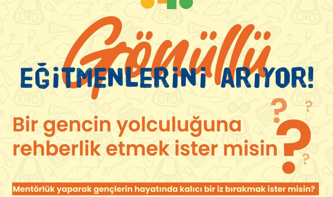  Deneyiminizi ve bilginizi paylaşarak gençlerin hayatına dokunmak ister misiniz?