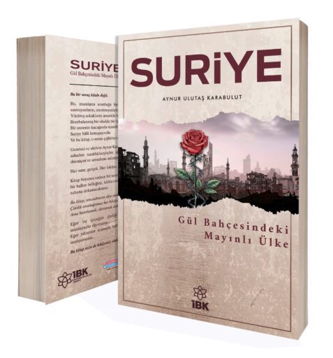 Suriye - Gül Bahçesindeki Mayınlı Ülke