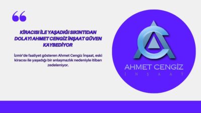 İzmir'de faaliyet gösteren Ahmet Cengiz İnşaat'ın, eski kiracısı ile yaşadığı