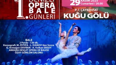 Denizli Opera ve Bale Günleri, 29 Kasım'da Ankara Devlet Opera