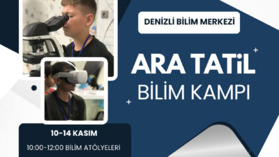 Denizli Bilim Merkezi, 7-12 yaş grubu öğrencileri için 10-14 Kasım'da