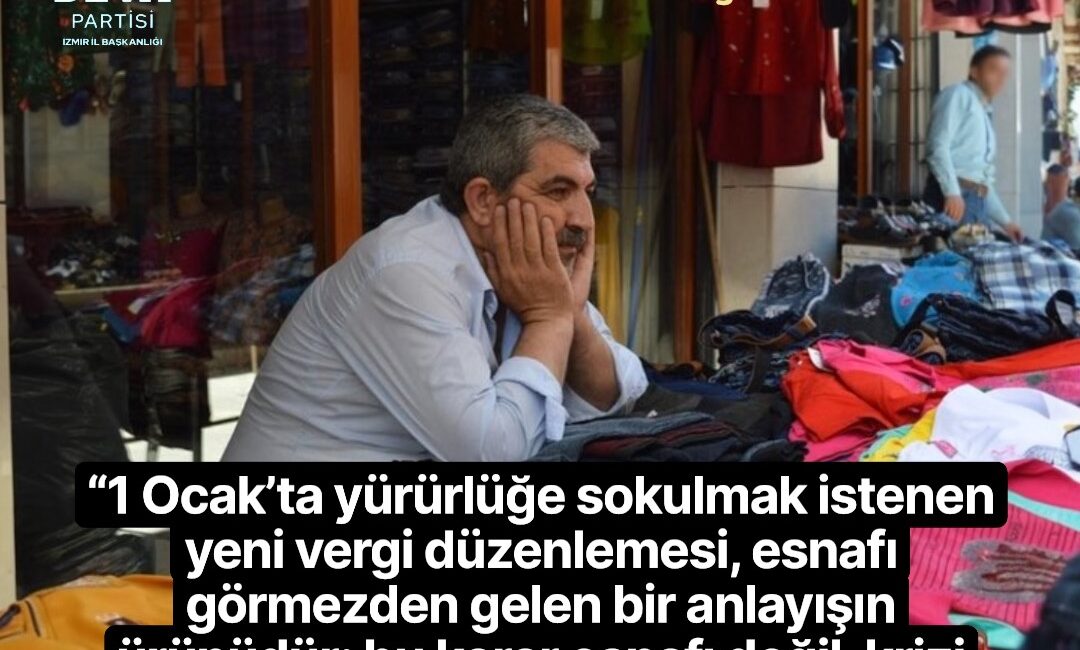 DEVA Partisi İzmir, götürü usulden gerçek usule ani geçişin esnafı