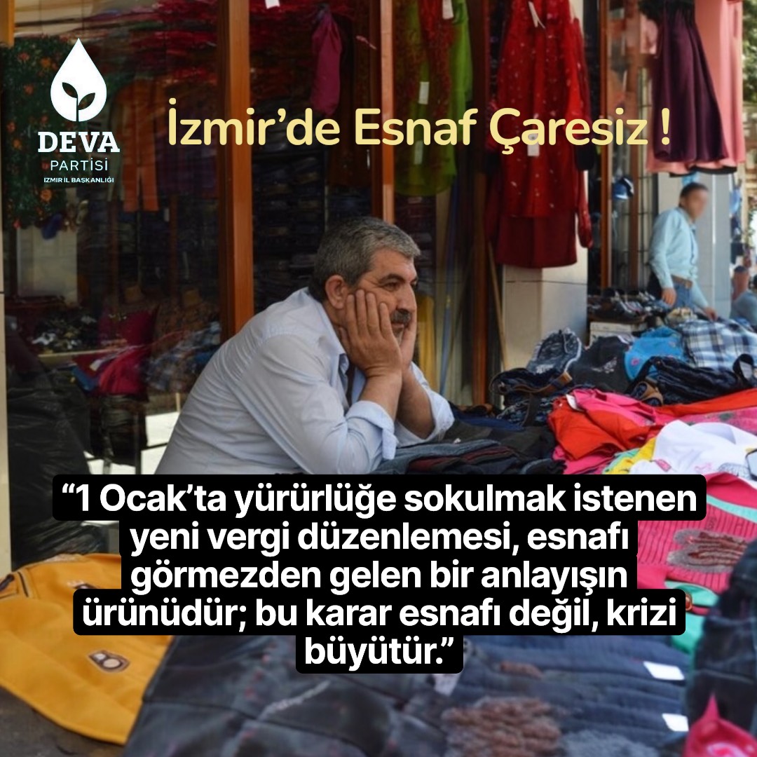 DEVA Partisi İzmir, götürü usulden gerçek usule ani geçişin esnafı