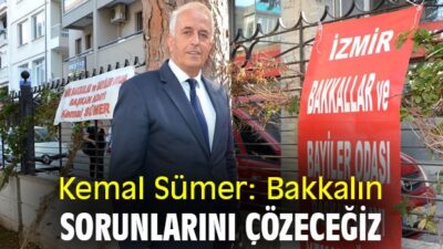 Kemal Sümer, İzmir’de bakkal esnafını zorlayan düzene karşı sert çıktı.