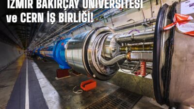 İzmir Bakırçay CERN projesine dahil oldu! Kuantum algılama ve DRD5