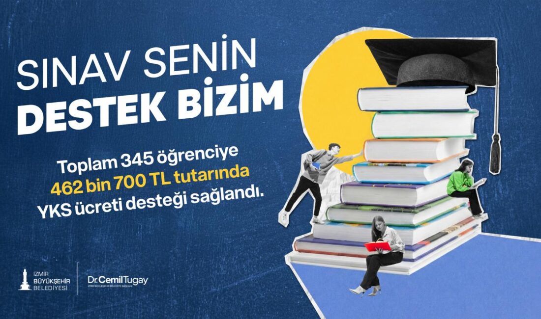 İzmir Büyükşehir Belediyesi, ihtiyaç sahibi 345 öğrencinin YKS sınav ücretlerini