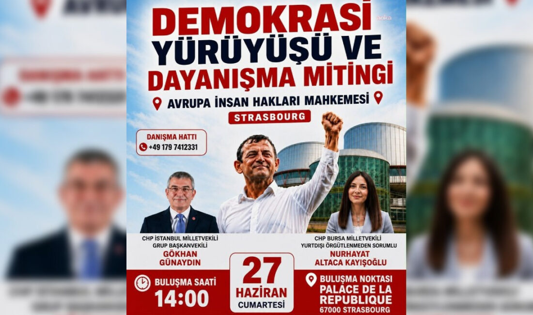 CHP AİHM Demokrasi Mitingi Tarihini Açıkladı CHP Yurtdışı Birlikleri, 27 Haziran'da Fransa Strazburg'daki AİHM önünde dev