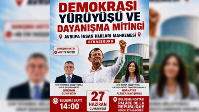 CHP Yurtdışı Birlikleri, 27 Haziran'da Fransa Strazburg'daki AİHM önünde dev